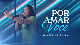 Maurizélia  Por Amar Você MIX LIVE [upl. by Akere887]