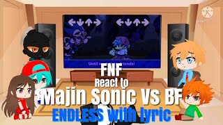 FNF react to Majin Sonic Vs BF Endless with lyric [upl. by Weinshienk273]