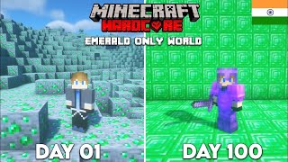 I SURVIVED 100 DAYS IN EMERALD ONLY WORLD MINECRAFT HARDCORE HINDI [upl. by Efeek58]