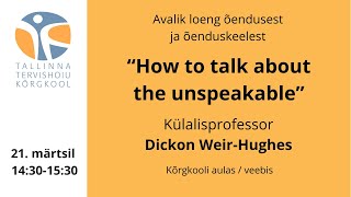 Dickon WeirHughes quotHow to talk about the unspeakablequot [upl. by Enihpad]