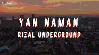 Rizal Underground  Yan Naman Official Lyric Video [upl. by Aneeroc]