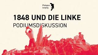 1848 und die Linke Podiumsdiskussion Leipzig 021023 [upl. by Easter499]