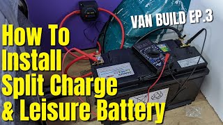 Installing Leisure Battery and Split Charge Relay VW T4 Camper Van Build [upl. by Farley]