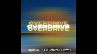 Moonlight amp Chemicals amp Rawri  Overdrive Techno Version [upl. by Dominique]