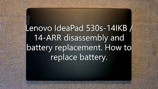 Lenovo IdeaPad 530s14IKB  530s14ARR disassembly  battery replacement How to replace the battery [upl. by Ina]