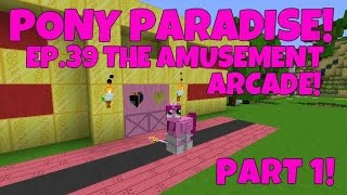 Pony Paradise Ep39 The Amusement Arcade Part 1  Amy Lee33  Mine Little Pony [upl. by Mccourt]