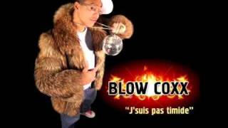 Blow cox  Jsuis pas timide [upl. by Nraa591]