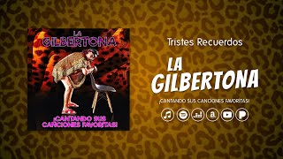 La Gilbertona  Tristes Recuerdos Audio Oficial [upl. by Arreik]