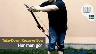 TakeDown Recurve  Montera och demontera instruktionsfilm [upl. by Lutero]