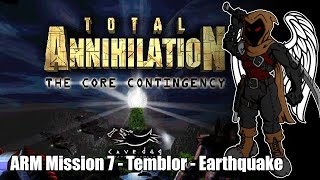 Total Annihilation Core Contingency  ARM Mission 7  Temblor  Earthquake [upl. by Aisac]