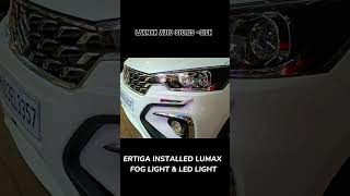 ERTIGA INSTALLED LUMAX LED LIGHT AND FOG LIGHT AT LAXMAN AUTO STORES SION [upl. by Zoilla]