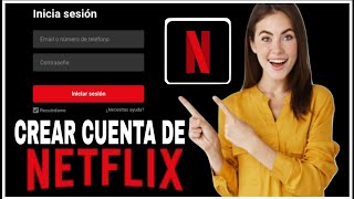 CREAR CUENTA DE Netflix POR PRIMERA VEZ ✅2023 CÓMO CREAR UNA CUENTA DE NETFLIX [upl. by Annyrb]