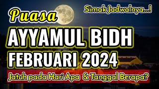 Jadwal Puasa Ayyamul Bidh Bulan Februari Syaban 2024  Jatuh pada Hari apa amp Tanggal Berapa [upl. by Eniffit764]