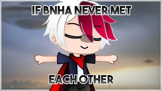 If BNHA never met each other  the reaction au  BNHAMHA [upl. by Baillieu]