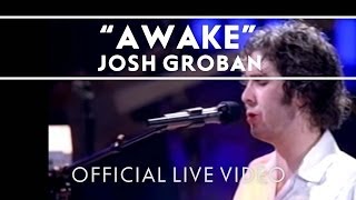 Josh Groban  Awake Official Live [upl. by Ecinrev]