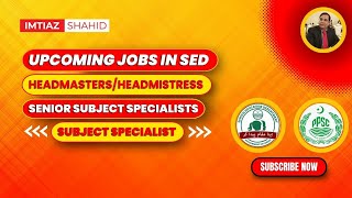 SED UPCOMING JOBS  HEADMASTERSHEADMISTRESS  SENIOR SUBJECT SPECIALISTS  SUBJECT SPECIALIST [upl. by Xirdnek795]