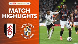 Fulham vs Luton Town  Championship Highlights [upl. by Atimed]