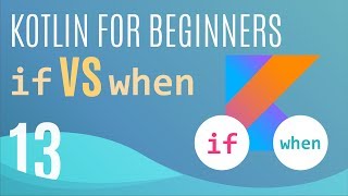 Kotlin Tutorial 13 quotifquot vs quotwhenquot [upl. by Mcgraw139]