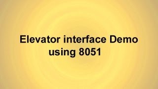 Elevator Interface Demo using 8051 [upl. by Polash334]