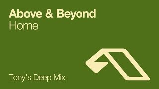 Above amp Beyond  Home Tonys Deep Mix [upl. by Sulohcin864]