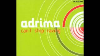 Adrima  Cant Stop Raving [upl. by Motch]