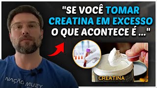 O QUE ACONTECE SE TOMAR CREATINA EM EXCESSO  Muzy Explica [upl. by Allissa167]