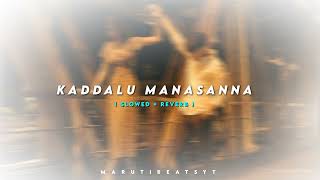 kaddalu manasanna kannada lyrics songs  slowedreverb  kannada lofi songs  kiccha sudeep songs [upl. by Araeit147]