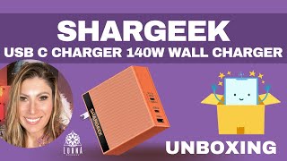 Shargeek USB C Charger 140W Wall Charger Multiport Quick Charging Station PD31 GaN Laptop UNBOXING [upl. by Aisyle]