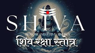 Shiv Raksha Stotra Powerful Shiva Mantra for Removing Negative Energy  शिव रक्षा स्तोत्र [upl. by Gniliem267]