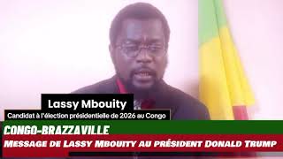 CONGOBRAZZAVILLE LASSY MBOUITY DEMANDE À DONALD TRUMP DAIDER LE CONGO ET LES CONGOLAIS [upl. by Nylazor828]