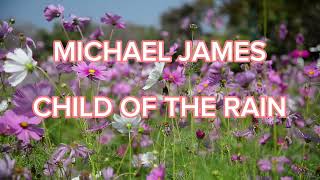 EPISODE 2 MICHAEL JAMES CHILD OF THE RAIN [upl. by Myk150]