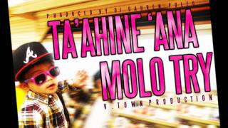 MOLO TRY  TAAHINE ANA [upl. by Tenenbaum]