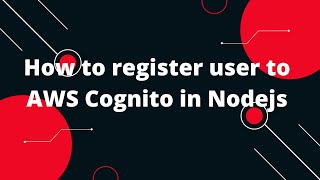 How to register user to AWS Cognito in Nodejs [upl. by Salomie]