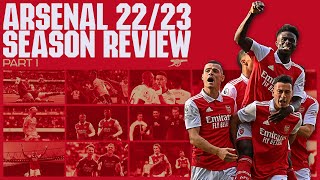 The Arsenal Season Review 202223  Part 1 [upl. by Jacobah]