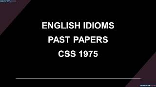 English Idioms  Past Papers  CSS 1975 [upl. by Eduam]