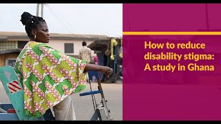 How to reduce disability stigma A study in Ghana [upl. by Busch]