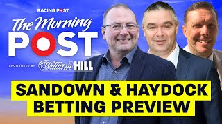 Sandown amp Haydock Betting Preview LIVE  The Morning Post  Racing Post [upl. by Aile647]