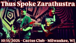 THUS SPOKE ZARATHUSTRA  Full Set Live  10142024  Cactus Club  Milwaukee WI [upl. by Mcnalley108]