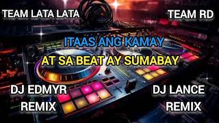 Itaas Ang Kamay At Sa Beat Ay Sumabay  Bomb Remix  Dj Edmyr Ft Dj Lance ajlanceyt8418 [upl. by Brnaba]