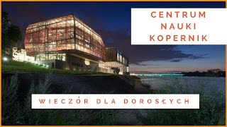 Centrum Nauki Kopernik  Wieczór dla dorosłych [upl. by Decima]