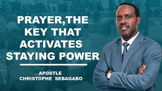 PRAYER THE KEY THAT ACTIVATES STAYING POWER WITH Apostle CHRISTOPHE SEBAGABO  10  11  2024 [upl. by Gayn611]