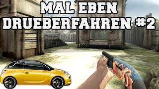 CSGO  Mal Eben Drüberfahren 2 [upl. by Noved766]