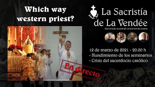 La Sacristía de La Vendée 12032021 Crisis del sacerdocio católico [upl. by Doelling92]