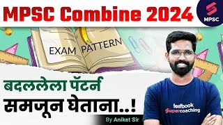 MPSC Combine 2024 New Pattern  MPSC Combine Group B amp C 2024 Exam Pattern Change  Aniket Sir [upl. by Letsou]