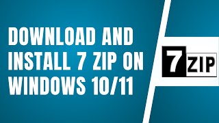 How To Download And Install 7 Zip On Windows 1011 Tutorial [upl. by Gahl]