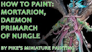 How to Paint Mortarion Daemon Primarch of Nurgle [upl. by Schroer]