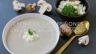 Cream of mushroom soup  Crema de Champiñones [upl. by Aikahc]