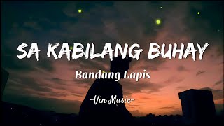 Bandang Lapis  Sa Kabilang Buhay Lyrics [upl. by Dianuj]