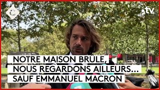 Notre maison brûle nous regardons ailleurs… Sauf Emmanuel Macron  L’ABC  C à Vous  05092023 [upl. by Carl]