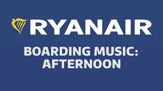 Ryanair Boarding Music Afternoon [upl. by Petrick309]